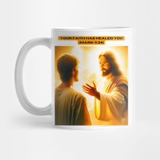 "Your faith has healed you" (Mark 5:34) Mug